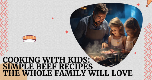 Cooking with Kids: Simple Beef Recipes the Whole Family Will Love