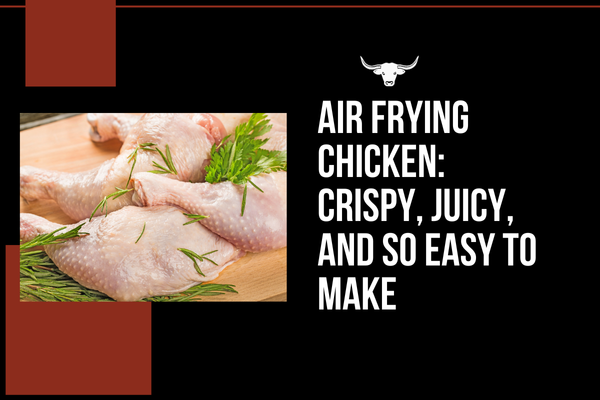 crispy, juicy, and so easy to make air frying chicken