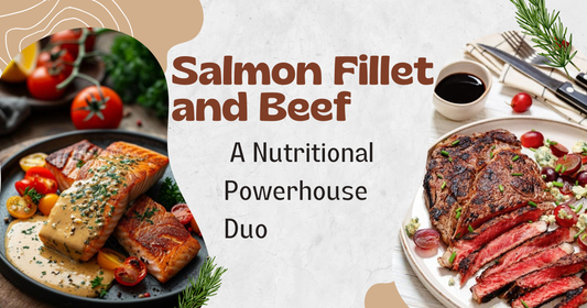 Salmon Fillet and Beef: A Nutritional Powerhouse Duo