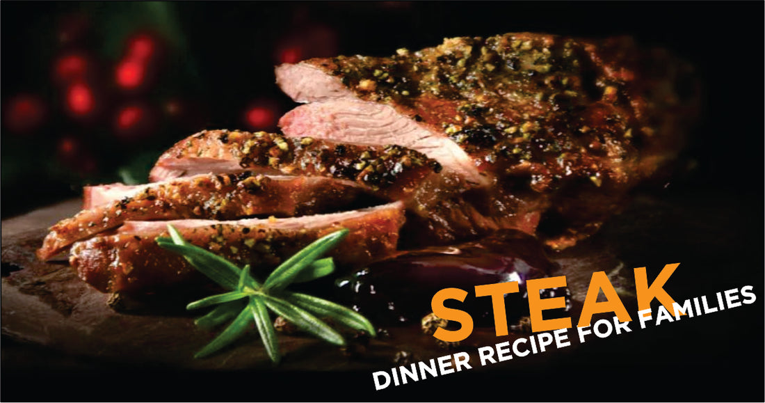 A Simple Steak Dinner Recipe for Families